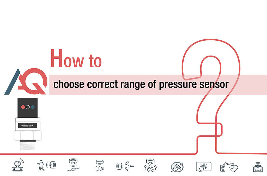 Pressure Range: How to choose it for pressure sensor